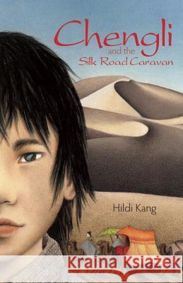 Chengli and the Silk Road Caravan Hildi Kang 9781933718781 Tanglewood Press