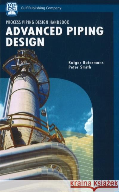 Advanced Piping Design Peter Smith 9781933762180