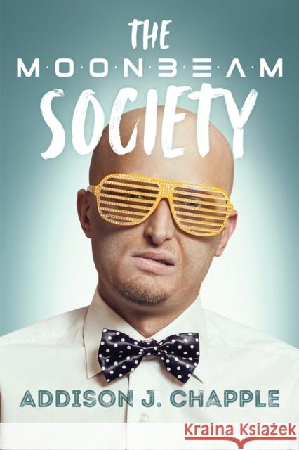 The Moonbeam Society Addison J. Chapple 9781933769806 Level 4 Press