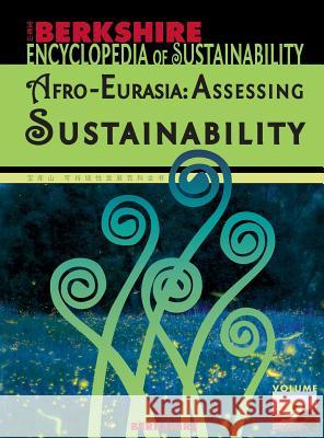 Berkshire Encyclopedia of Sustainability 9/10: Afro-Eurasia - Assessing Sustainability Louis Katze Stephen Morse 9781933782195