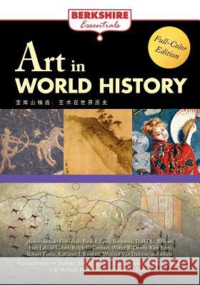 Art in World History David Christian, Ralph C. Croizier, John R. McNeill, William H. McNeill 9781933782911 Berkshire Publishing Group