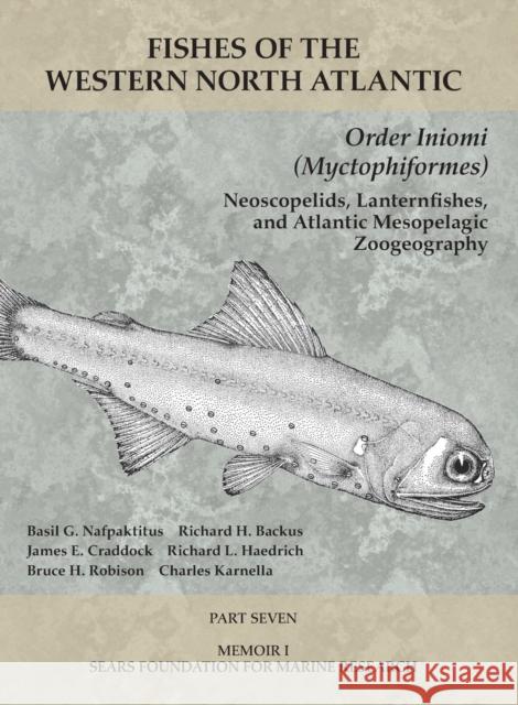 Order Iniomi (Myctophiformes): Part 7 Robert H. Gibbs 9781933789170 Yale Peabody Museum