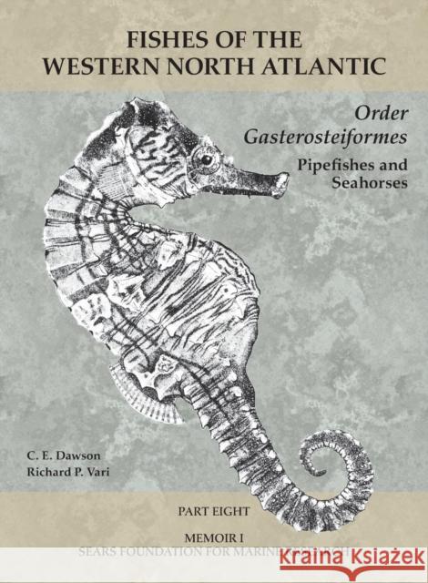 Order Gasterosteiformes: Part 8 C. E. Dawson Richard P. Vari 9781933789187