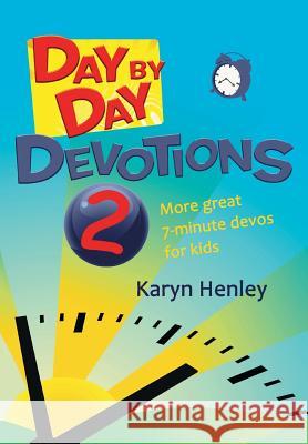 Day by Day Devotions 2 Karyn Henley   9781933803340