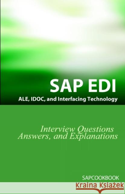 SAP ALE, IDOC, EDI, and Interfacing Technology Questions, Answers, and Explanations Jim Stewart 9781933804071 Equity Press