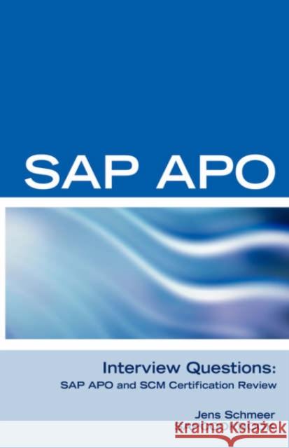 SAP Apo Interview Questions, Answers, and Explanations: SAP Apo Certification Review Schmeer, Jens 9781933804422 Equity Press