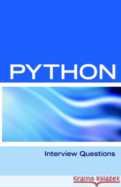 Python Interview Questions, Answers, and Explanations : Python Programming Certification Review Itcookbook 9781933804545 