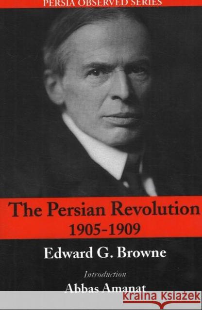 Persian Revolution 1905-1909, 2nd Edition Edward G Browne 9781933823072 Mage Publishers