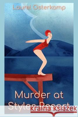 Murder at Styles Resort Laurel Osterkamp 9781933826745