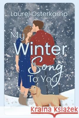 My Winter Song To You Laurel Osterkamp 9781933826776