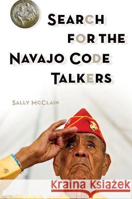 Search for the Navajo Code Talkers Sally McClain 9781933855776 Rio Nuevo Publishers