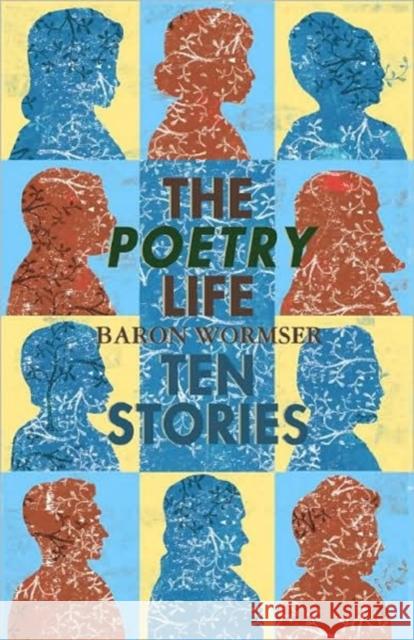 The Poetry Life Baron Wormser 9781933880051