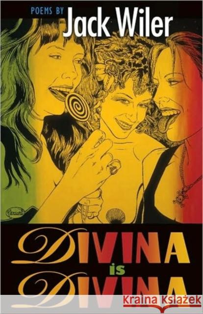 Divina Is Divina: Poetry Wiler, Jack 9781933880204 CavanKerry Press