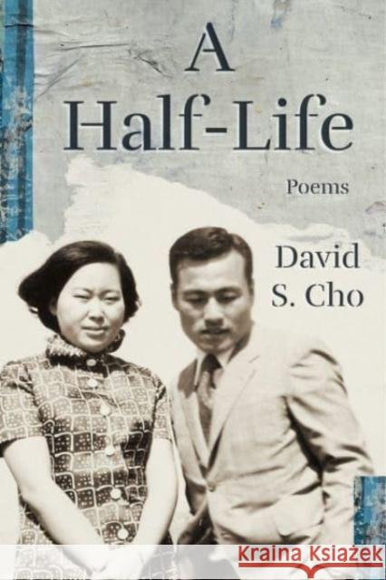 A Half-Life Cho, David S. 9781933880891 CavanKerry Press