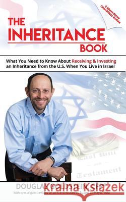 The Inheritance Book: What you need to know about receiving and investing an inheritance from the U.S. when you live in Israel Goldstein, Douglas 9781933882178