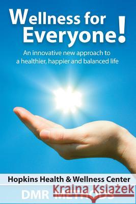 Wellness for Everyone: An Innovative New Approach to a Healthier, Happier, and Balanced Life Peter L'Allier 9781933889412 Todd Berntson