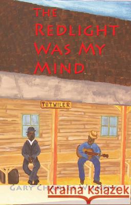 The Red Light Was My Mind: Stories / Poems Wilkens, Gary Charles 9781933896045