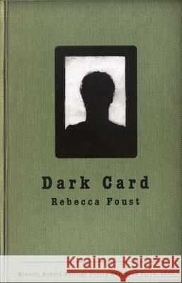 Dark Card Rebecca Foust 9781933896144 Texas Review Press
