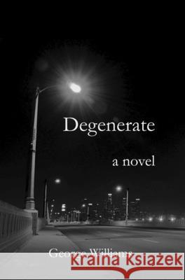 Degenerate Williams, George 9781933896342