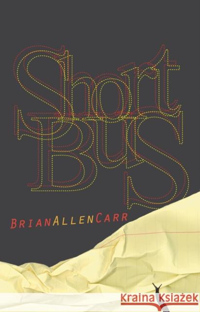 Short Bus Brian Allen Carr 9781933896540