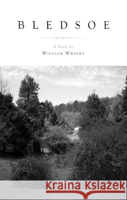 Bledsoe: Poems Wright, William 9781933896762 Texas Review Press