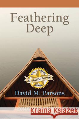 Feathering Deep David M. Parsons 9781933896809 Texas Review Press
