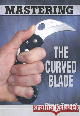 Mastering the Curved Blade Steve Tarani 9781933901404 Empire Books