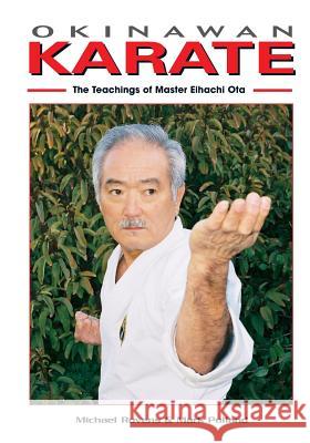 Okinawan Karate Michael Rovens Michael Pollard Eiachi Ota 9781933901718 Empire Books