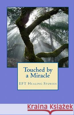 Touched by a Miracle: EFT Healing Stories Ryals, Steve 9781933906430