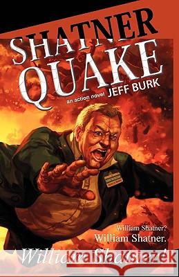 Shatnerquake Jeff Burk 9781933929828 Eraserhead Press
