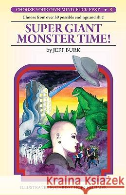 Super Giant Monster Time! Jeff Burk 9781933929965 Eraserhead Press