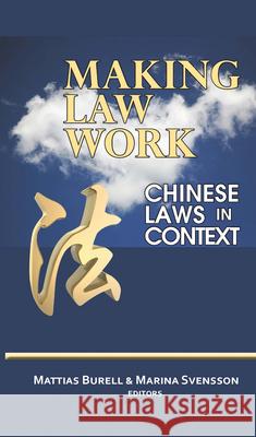 Making Law Work: Chinese Laws in Context  9781933947549 Cornell University East Asia Program