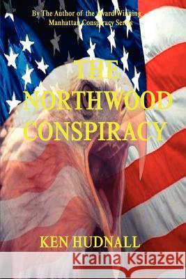 The Northwood Conspiracy Ken Hudnall 9781933951003 Omega Press