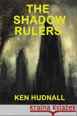 Shadow Wars: The Shadow Rulers Ken Hudnall 9781933951157