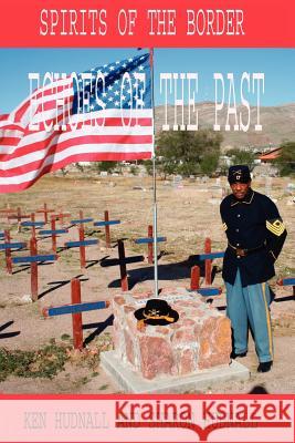 Spirits of the Border: Echoes of the Past Ken Hudnall Sharon Hudnall 9781933951270 Omega Press