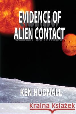 Evidence of Alien Contact Ken Hudnall 9781933951669