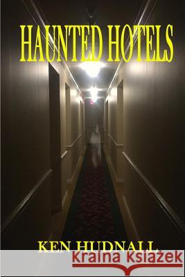 Haunted Hotels Ken Hudnall Sharon Hudnall 9781933951881