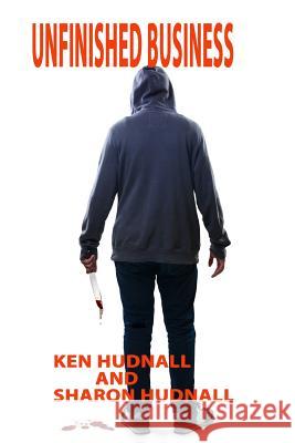 Unfinished Business Ken Hudnall Sharon Hudnall 9781933951980