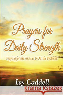Prayers for Daily Strength Ivy Caddell Christina Dixon  9781933972367 PriorityONE Publications