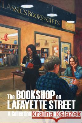 The Bookshop on Lafayette Street: Stories and Poems Doc Long, Yusef Komunyakaa, Eric Maywar 9781933974323 Ragged Sky Press