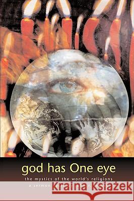 God Has One Eye: The Mystics of the World's Religions Mabry, John R. 9781933993263