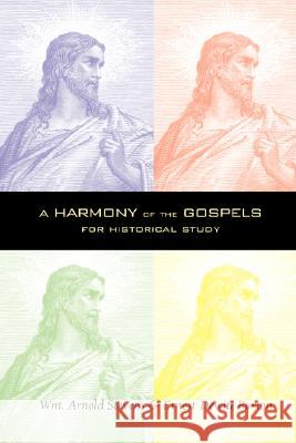 A Harmony of the Gospels William Arnold Stevens Ernest D. Burton 9781933993492
