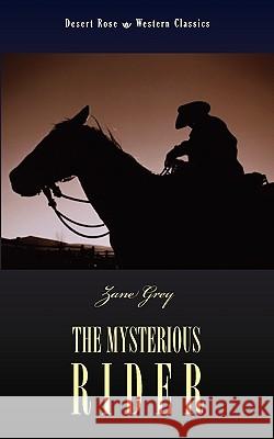 The Mysterious Rider Zane Grey 9781933993850 Apocryphile Press