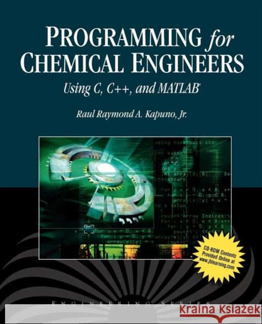 programming for chemical engineers using c, c++, and matlab(r)  Kapuno, R. 9781934015094 Infinity Science Press