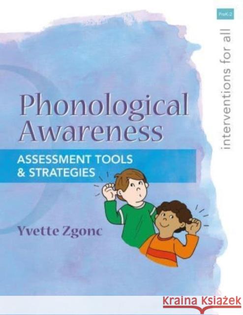 Interventions for All: Phonological Awareness Yvette Zgonc 9781934026809 Crystal Springs Books