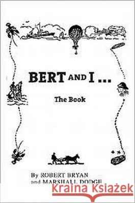 Bert and I: The Book Marshall Dodge Robert Bryan 9781934031377