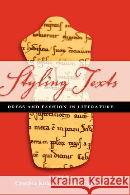 Styling Texts: Dress and Fashion in Literature Kuhn, Cynthia 9781934043837 Cambria Press