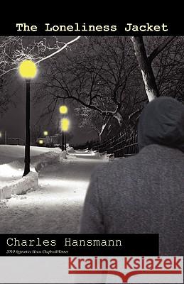 The Loneliness Jacket Charles Hansmann 9781934074619