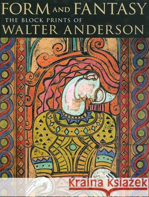 Form and Fantasy: The Block Prints of Walter Anderson Pickard, Mary Anderson 9781934110256 University Press of Mississippi