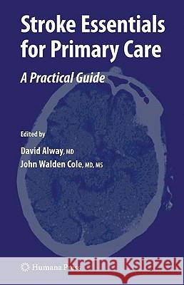 Stroke Essentials for Primary Care: A Practical Guide Alway, David 9781934115015 Humana Press